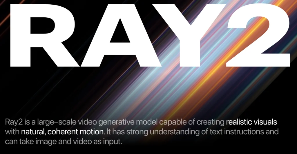 Luma's Ray-2 Video Generator