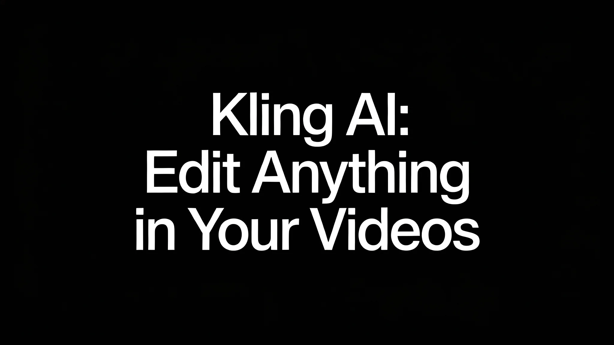 Kling AI: Swap, Add, or Delete Anything in Your Videos - Featured Image