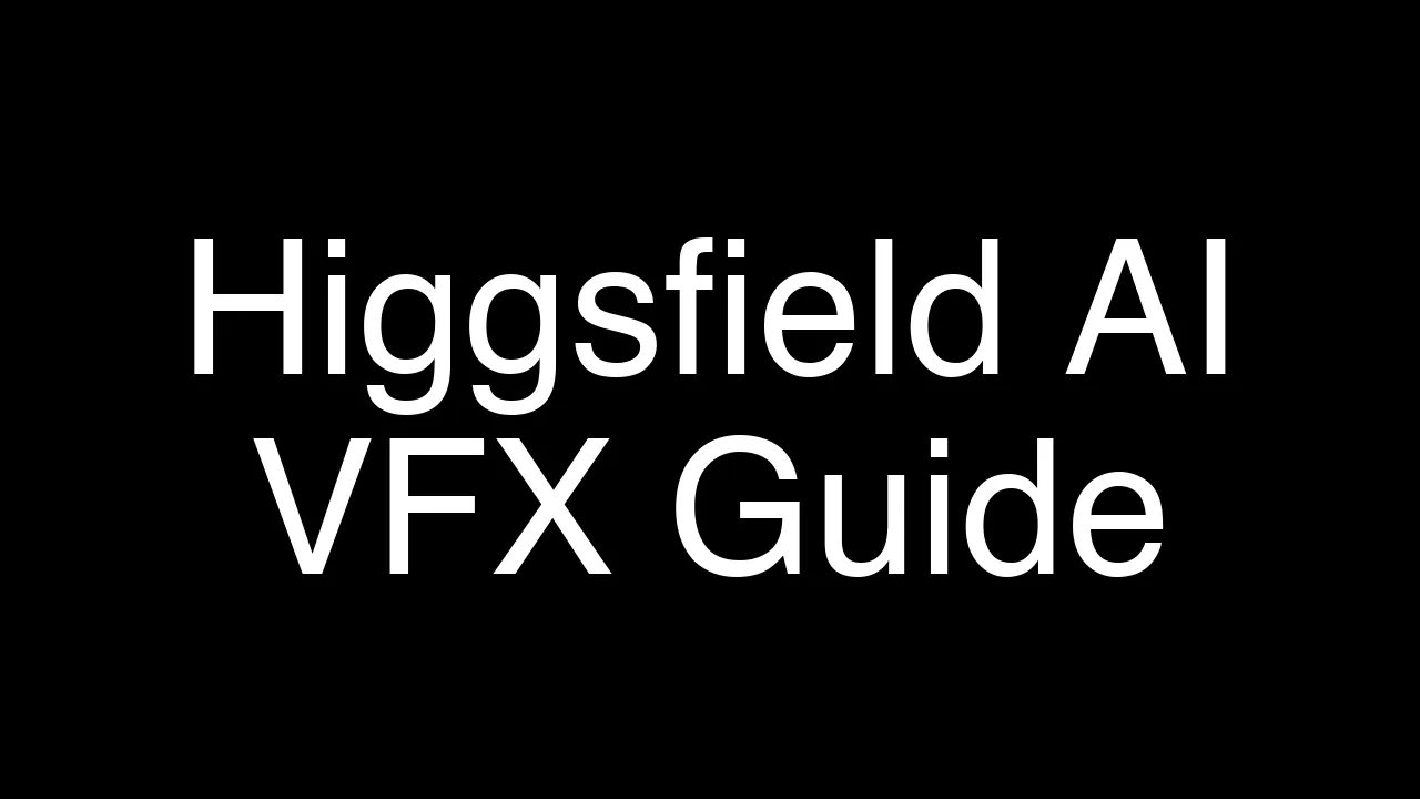 Creating VFX with Higgsfield AI: A Quick and Easy Guide - Featured Image