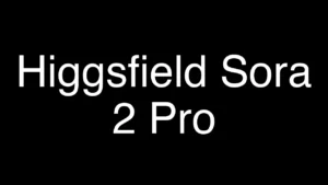 Higgsfield Sora 2 Pro: Unlimited Access & 10 Free Plans - Featured Image