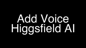 How to Easily Add Voice in Higgsfield AI: A Quick Guide - Featured Image