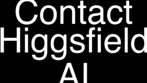 How to Quickly and Easily Contact Higgsfield AI - Featured Image