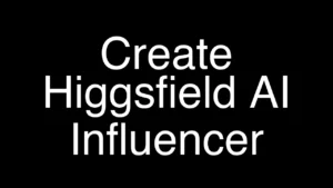 How to Quickly Create an AI Influencer in Higgsfield - Featured Image