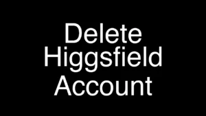 How to Quickly Delete Your Higgsfield Account with Ease - Featured Image
