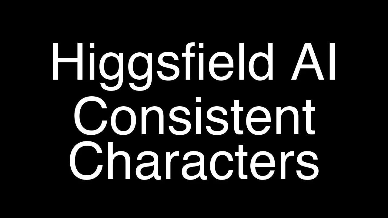Master Consistent Character Creation in Higgsfield AI Quickly - Featured Image