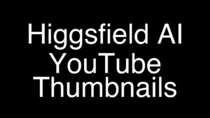 Create YouTube Thumbnails Easily Using Higgsfield AI: A Guide - Featured Image