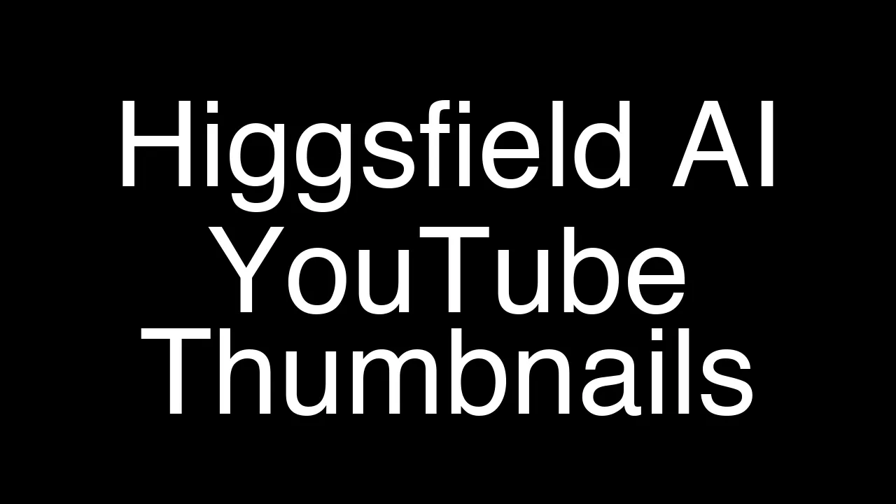 Create YouTube Thumbnails Easily Using Higgsfield AI: A Guide - Featured Image