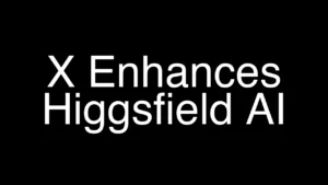 How Adding X Enhances Higgsfield AI for Smarter Content Creation - Featured Image