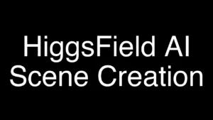 How HiggsField AI Transforms Cinematic Scene Creation - Featured Image