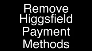 How to Remove Payment Methods on Higgsfield AI Quickly - Featured Image