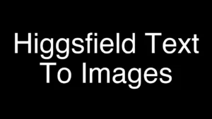 Unlock AI Magic: Turn Text into Images with Higgsfield - Featured Image
