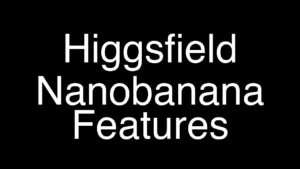 Unlock Higgsfield AI Art & Video: Top 10 Nanobanana Features - Featured Image