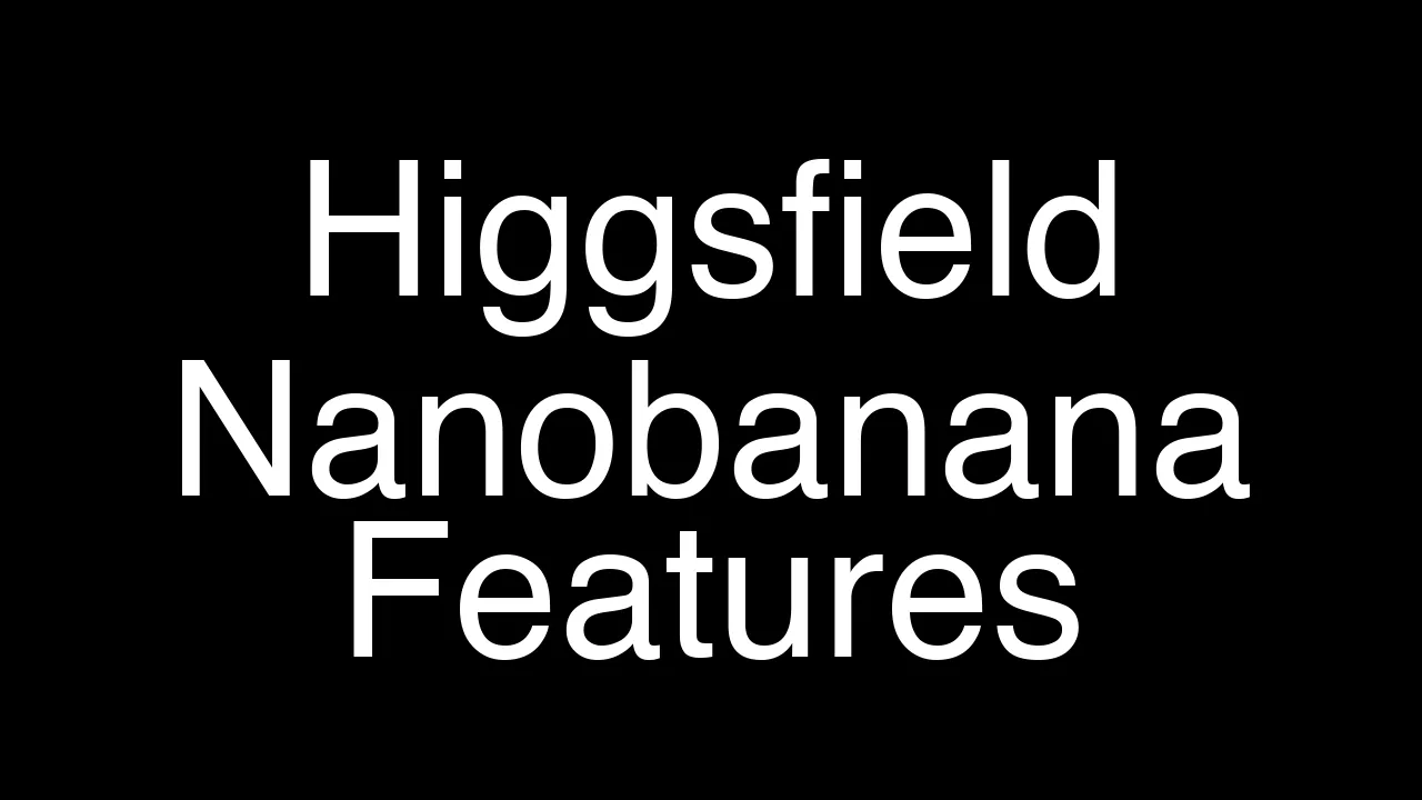 Unlock Higgsfield AI Art & Video: Top 10 Nanobanana Features - Featured Image